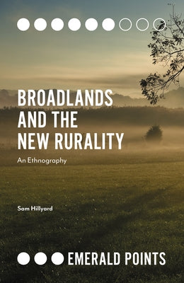 Broadlands and the New Rurality: An Ethnography Paperback Emerald Publishing Limited
