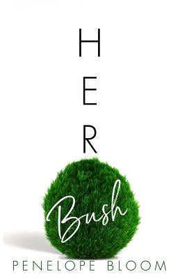 Her Bush Paperback Independently Published