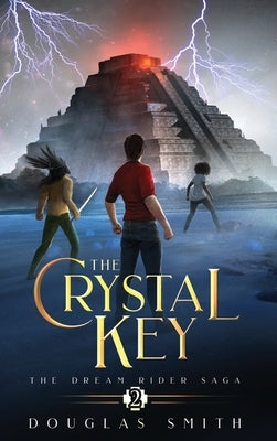 The Crystal Key: The Dream Rider Saga, Book 2 by Smith, Douglas