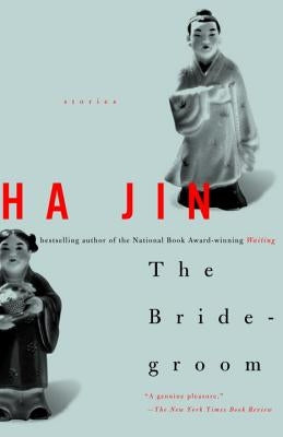 The Bridegroom: Stories by Jin, Ha