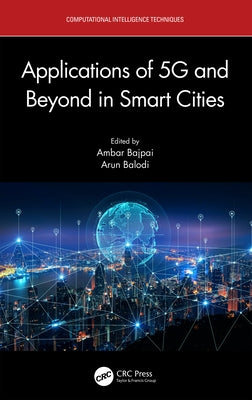 Applications of 5g and Beyond in Smart Cities by Bajpai, Ambar