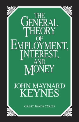 The General Theory of Employment, Interest, and Money Paperback Prometheus Books