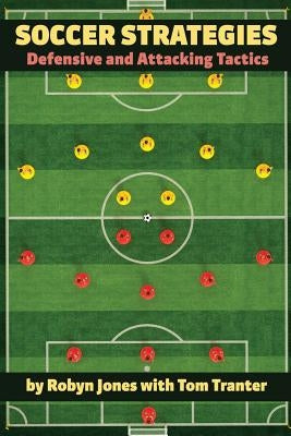 Soccer Strategies: Defensive and Attacking Tactics Paperback Reedswain, Incorporated