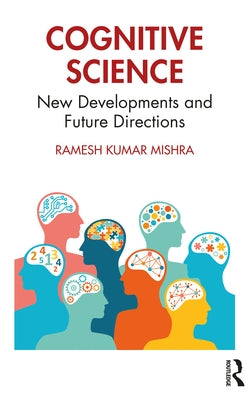 Cognitive Science: New Developments and Future Directions Paperback Routledge Chapman & Hall