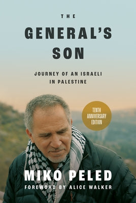 The General's Son: Journey of an Israeli in Palestine by Walker, Alice