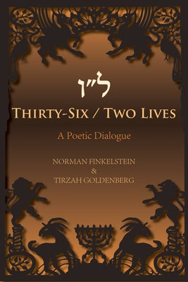 Thirty-Six / Two Lives by Finkelstein, Norman