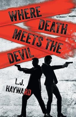 Where Death Meets the Devil by Hayward, L. J.