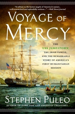Voyage of Mercy: The USS Jamestown, the Irish Famine, and the Remarkable Story of America's First Humanitarian Mission St. Martin's Griffin