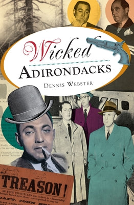 Wicked Adirondacks by Webster, Dennis