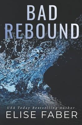 Bad Rebound Paperback Elise Faber
