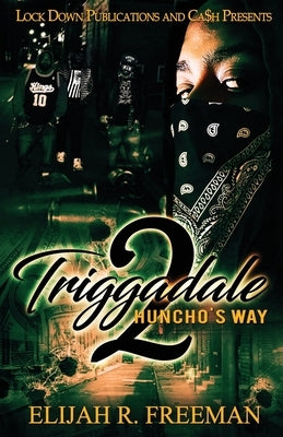 Triggadale 2: Huncho's Way Paperback Lock Down Publications