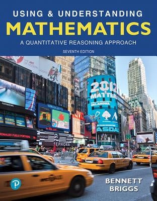 Using & Understanding Mathematics: A Quantitative Reasoning Approach by Bennett, Jeffrey O.