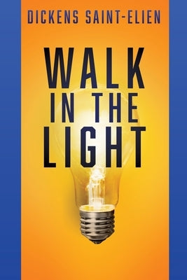 Walk in the Light Paperback Xulon Press