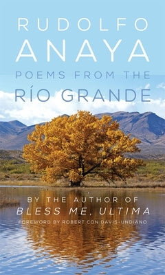 Poems from the Río Grande, 14 by Anaya, Rudolfo