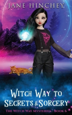 Witch Way to Secrets and Sorcery: A Witch Way Paranormal Cozy Mystery #6 Paperback Baywolf