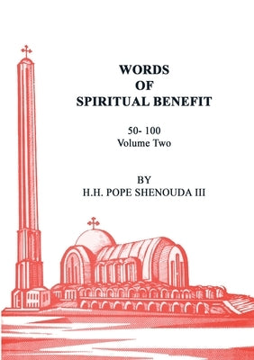 Words of Spiritual Benefit Volume 2 Paperback Coptic Orthodox St Shenouda Monastery