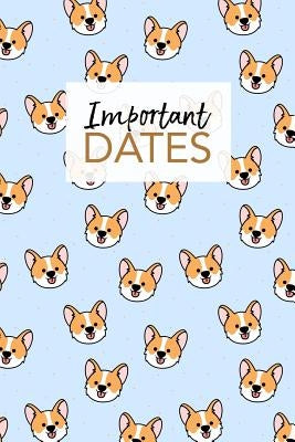 Important Dates: Birthday Anniversary and Event Reminder Book Corgi Cover by Publishing, Camille