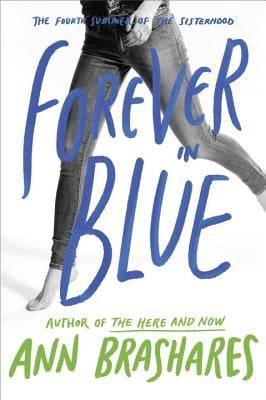Forever in Blue: The Fourth Summer of the Sisterhood by Brashares, Ann