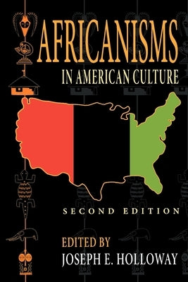 Africanisms in American Culture, Second Edition by Holloway, Joseph E.