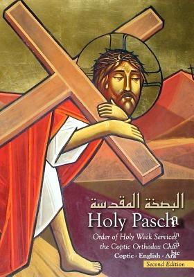 Holy Pascha: Order Of Holy Week Services In The Coptic Orthodox Church Paperback Saint Mark Preaching Ministry