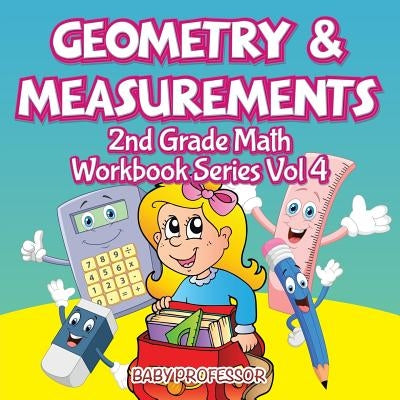 Geometry & Measurements 2nd Grade Math Workbook Series Vol 4 Paperback Baby Professor