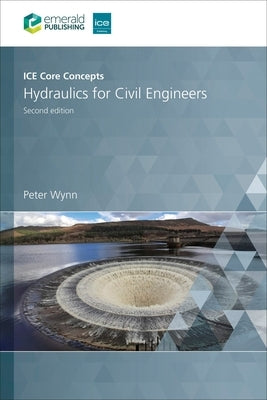 Ice Core Concepts: Hydraulics for Civil Engineers by Wynn, Peter