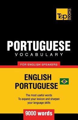 Portuguese vocabulary for English speakers - English-Portuguese - 9000 words: Brazilian Portuguese by Taranov, Andrey