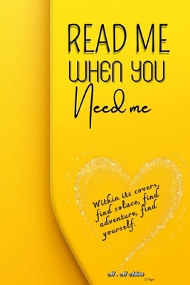 Read Me When You Need Me-A Journey of Inspiration and Resilience for women, be your companion in times of joy, sorrow, or when you simply yearn for an by M. M. Adina