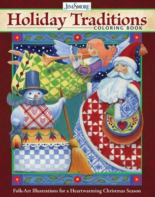 Jim Shore Holiday Traditions Coloring Book: Folk-Art Illustrations for a Heartwarming Christmas Season by Shore, Jim