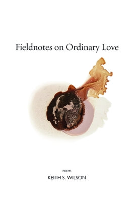 Fieldnotes on Ordinary Love Paperback Copper Canyon Press