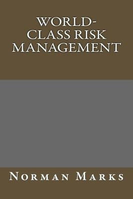 World-Class Risk Management Paperback Createspace Independent Publishing Platform