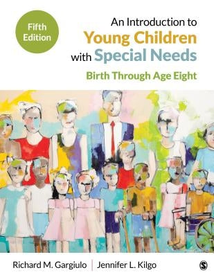 An Introduction to Young Children with Special Needs: Birth Through Age Eight by Gargiulo, Richard M.