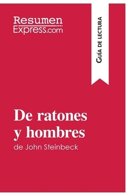 De ratones y hombres de John Steinbeck (Guía de lectura): Resumen y análisis completo by Tailler, Maël