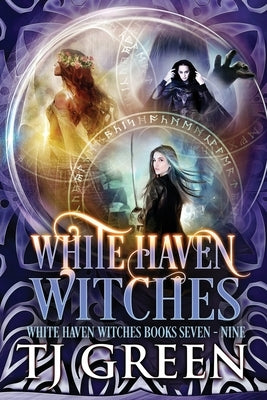 White Haven Witches: Books 7 - 9 by Green, T. J.