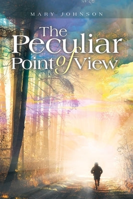 The Peculiar Point of View Paperback Xlibris Us