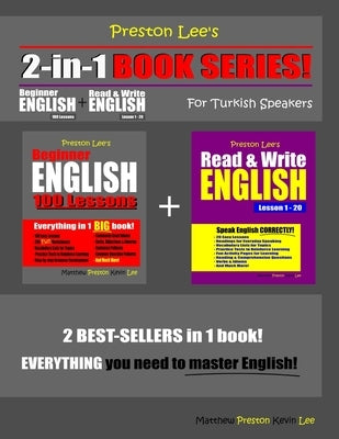 Preston Lee's 2-in-1 Book Series! Beginner English 100 Lessons & Read & Write English Lesson 1 - 20 For Turkish Speakers by Preston, Matthew