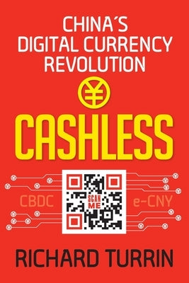 Cashless: China's Digital Currency Revolution by Turrin, Richard