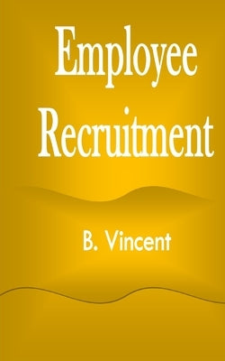 Employee Recruitment by Vincent, B.