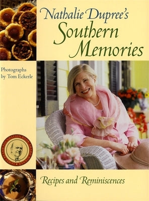 Nathalie Dupree's Southern Memories: Recipes and Reminiscences Paperback University of Georgia Press