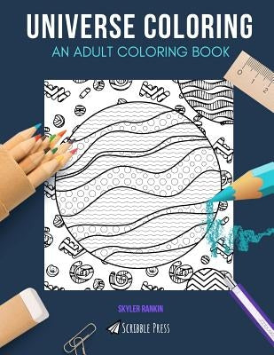 Universe Coloring: AN ADULT COLORING BOOK: Outer Space & Astronomy - 2 Coloring Books In 1 by Rankin, Skyler