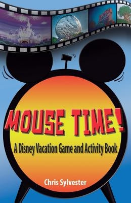 Mouse Time!: A Disney Vacation Game and Activity Book Paperback Hunting Creek Press