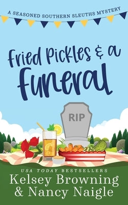 Fried Pickles and a Funeral: A Humorous and Heartwarming Cozy Mystery Paperback Kicksass Creations