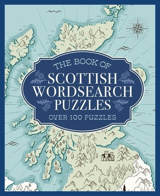 The Book of Scottish Wordsearch Puzzles: Over 100 Puzzles Paperback Sirius Entertainment