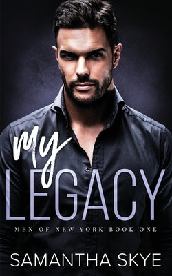 My Legacy: An Enemies to Lovers Mafia Romance Paperback Samantha Skye