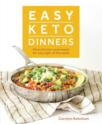 Easy Keto Dinners by Ketchum, Carolyn