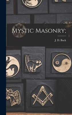 Mystic Masonry; by Buck, J. D. (Jirah Dewey) 1838-1916