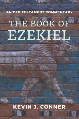 The Book of Ezekiel: An Old Testament Commentary Paperback Independently Published