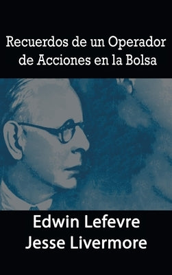 Recuerdos de un Operador de Acciones en la Bolsa by Lefevre, Edwin