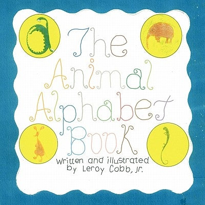 The Animal Alphabet Book by Cobb, Leroy, Jr.