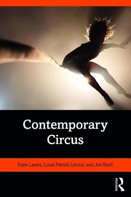 Contemporary Circus by Lavers, Katie